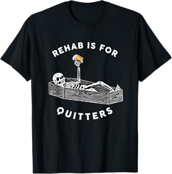Rehab Is For Quitters Funny Halloween Skeleton Drinking Beer T-Shirt