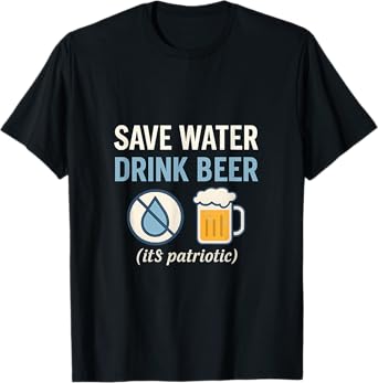 Save Water Drink Beer Patriotic 4th of July Graphic T-Shirt