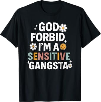 God Forbid I'm A Sensitive Gangsta, Sensitive Gangsta T-Shirt