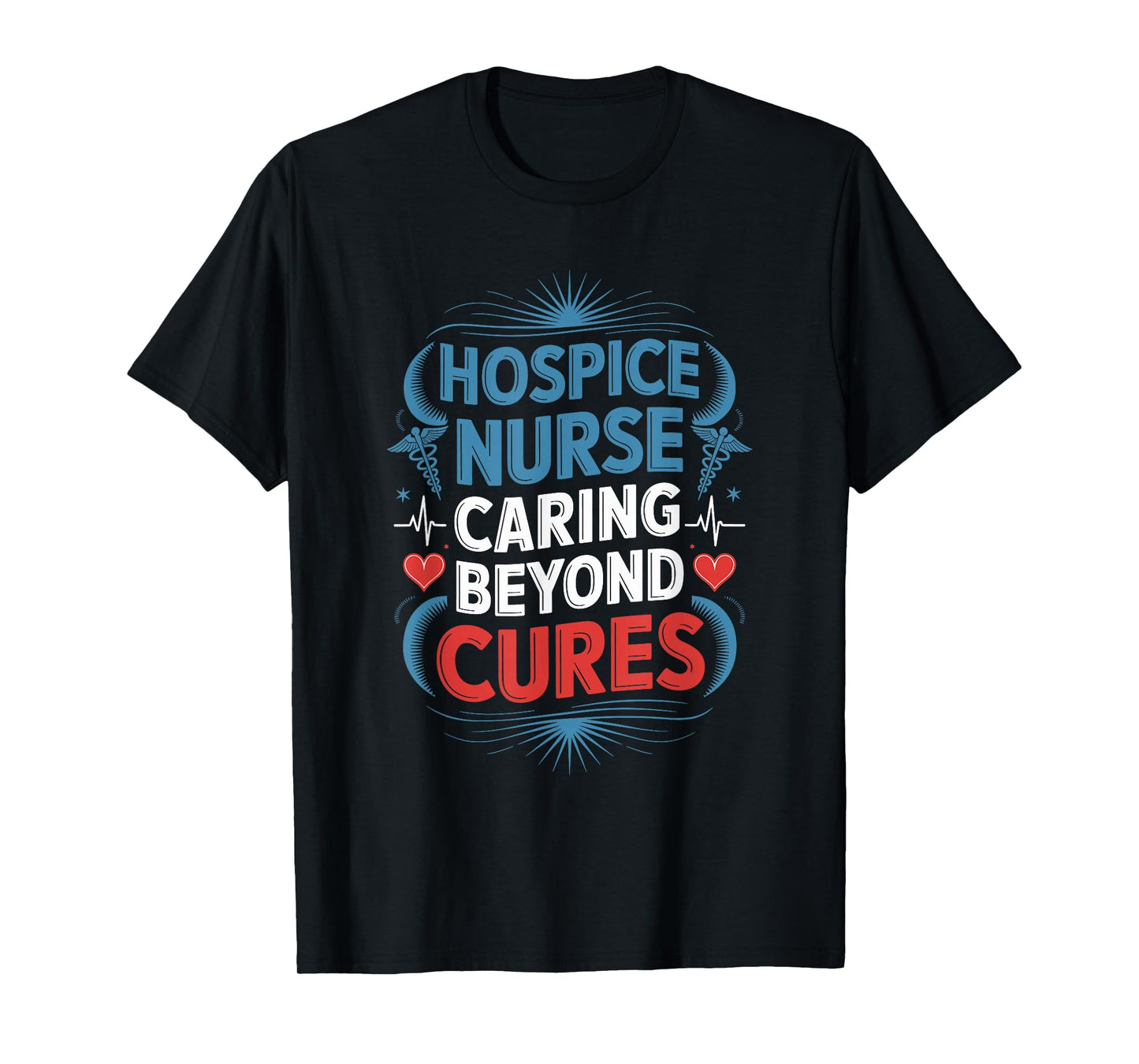 Hospice Nursing Design for Hospice Nurse Palliative Nursing T-Shirt