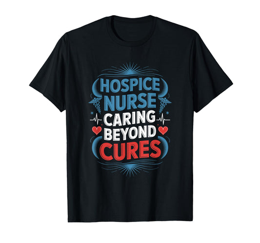 Hospice Nursing Design for Hospice Nurse Palliative Nursing T-Shirt
