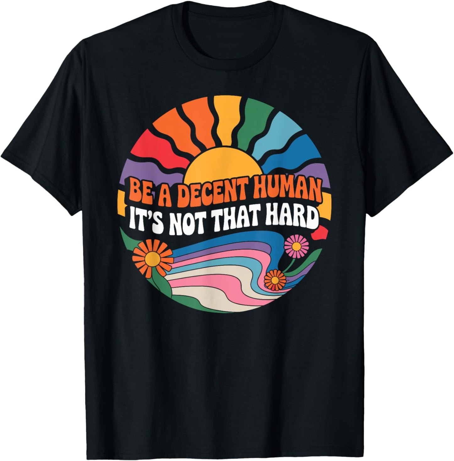 Funny LGBT Heart Be A Decent Human It's Not That Hard T-Shirt