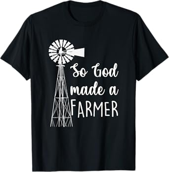 So God Made A Farmer Farmlife Country Proud Farmer Gift T-Shirt