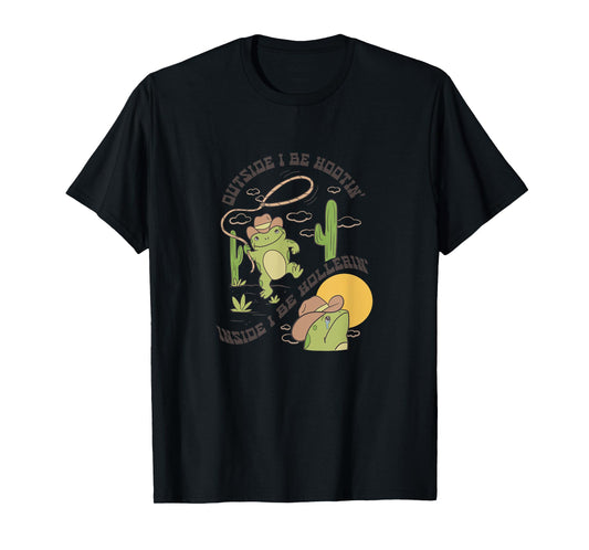 Cowboy Frog Says: Outside I be Hootin',Inside I be Hollerin' T-Shirt