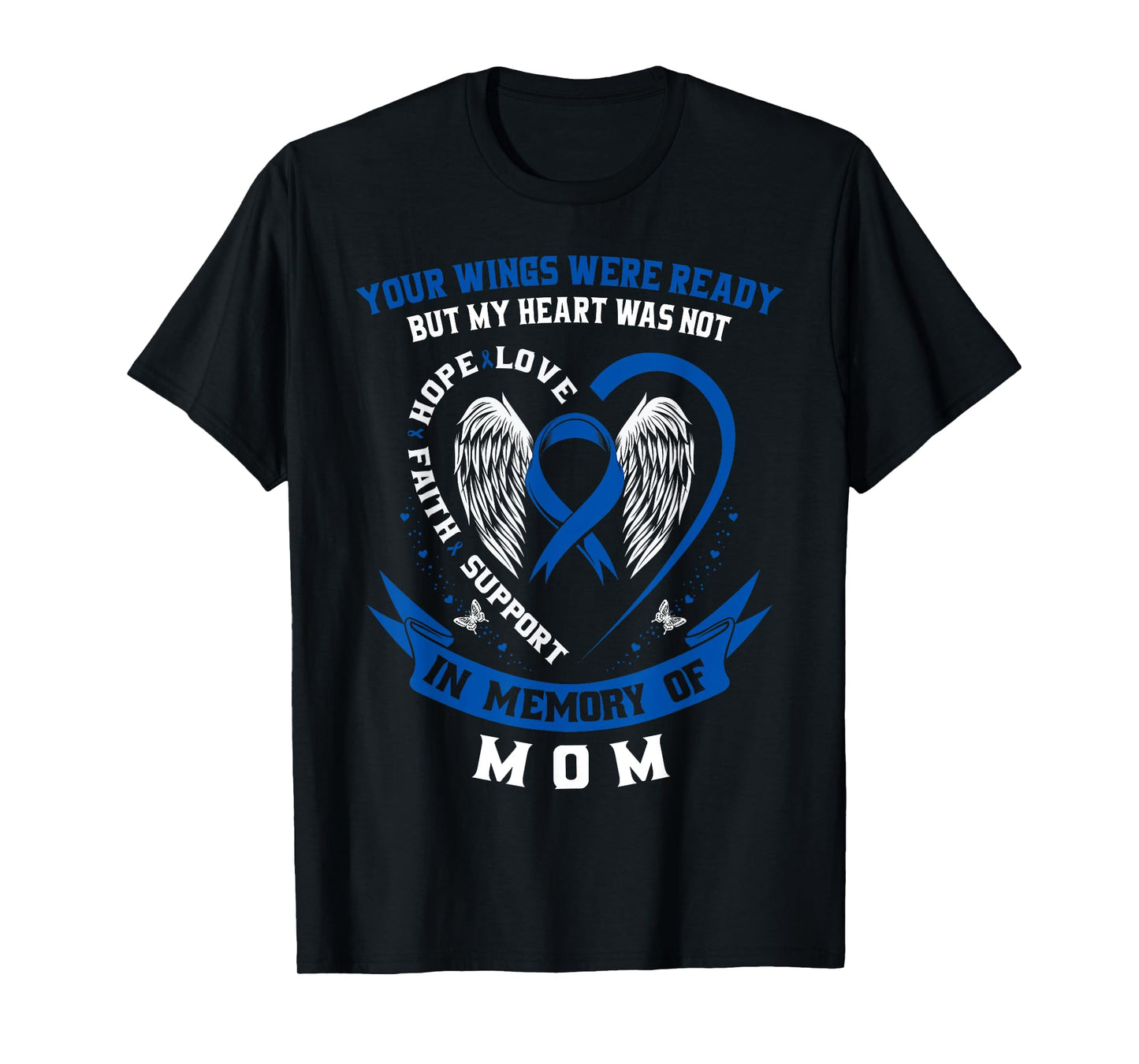 Blue Colon Cancer Awareness In Memory of Mom Colorectal T-Shirt