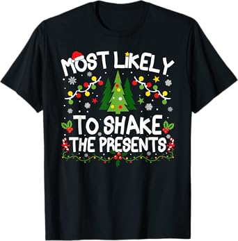Most Likely To Shake The Presents Christmas Matching T-Shirt