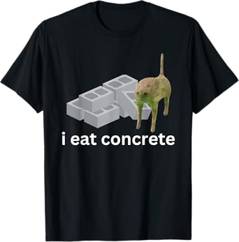 I Eat Concrete Funny Cursed Cat Meme Men Women T-Shirt