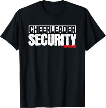 Proud Cheer Dad Gift for Father of Cheerleader Security Fan T-Shirt