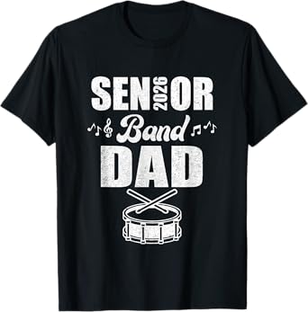 Senior Band Dad 2026 Marching Band Class Of 2026 Drum T-Shirt