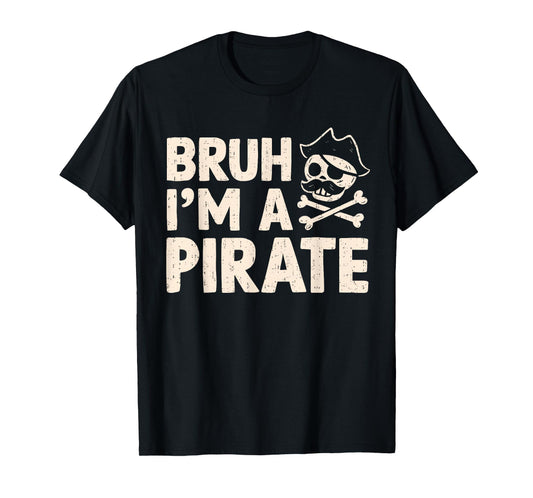 Bruh I'm A Pirate Costume Funny Halloween Buccaneers Meme T-Shirt