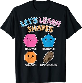 Let's Learn Shapes Hexagon Pentagon Octagon T-Shirt