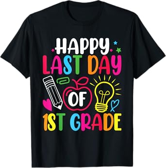 Happy Last Day of 1st Grade Teacher Graduation Hello Summer T-Shirt