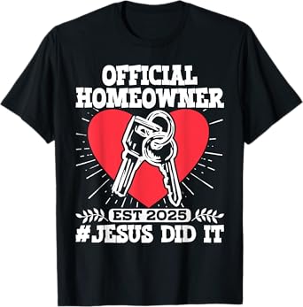 Official Homeowner Est 2025 #Jesus Did It T-Shirt