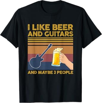 I Like Beer and Guitars and Maybe 3 People T-Shirt