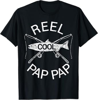 Father's Day Gift Fishing Reel Cool Pap Pap PAPA Grandpa Men T-Shirt
