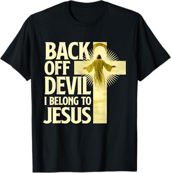 Back Off Devil I Belong To Jesus - Cross Christian Believer T-Shirt