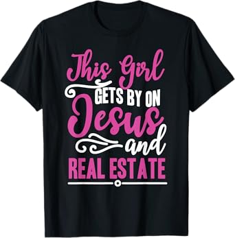 This Girl Gets By On Jesus and Real Estate Funny Realtor T-Shirt