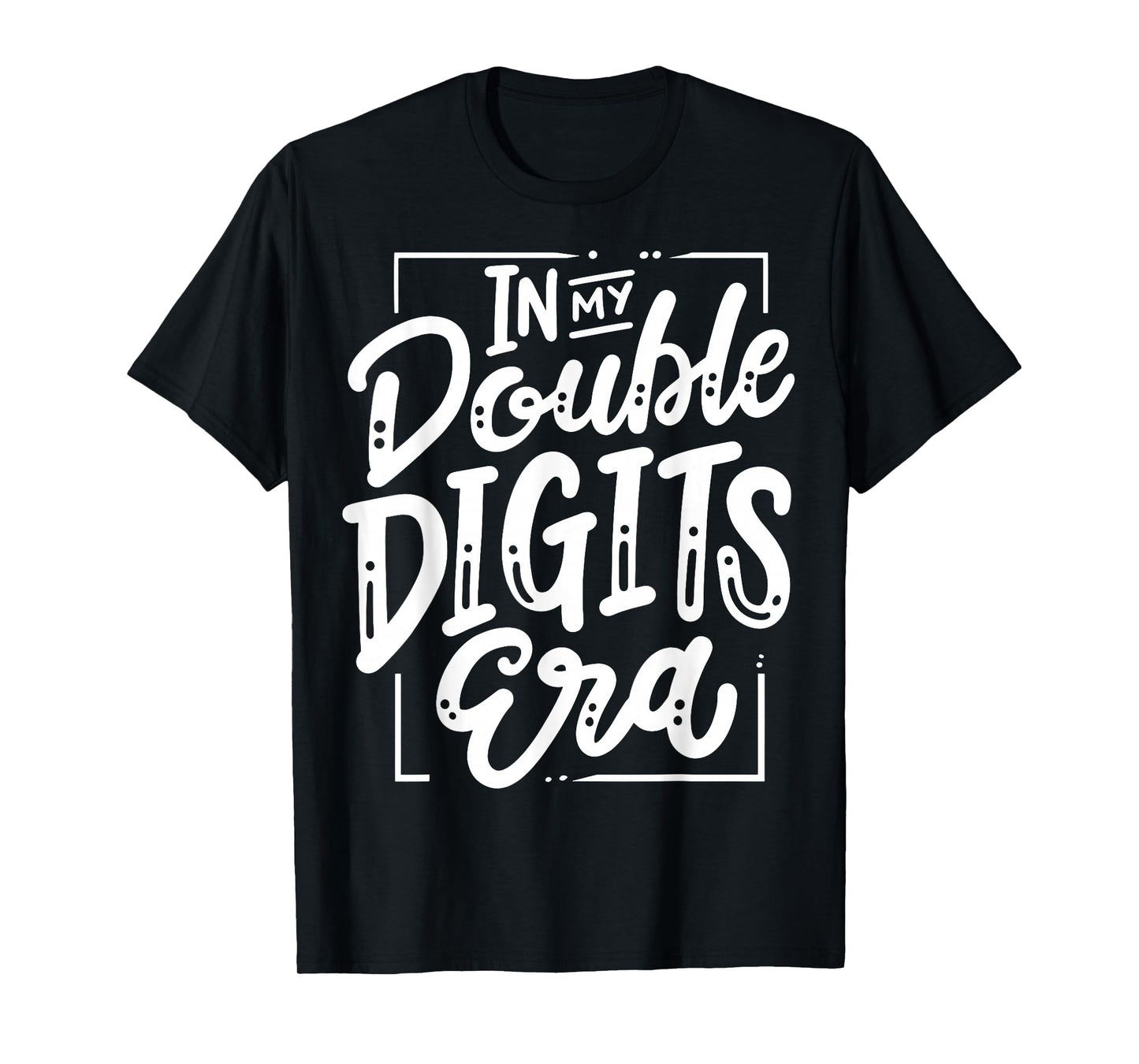 In My Double Digits Era T-Shirt