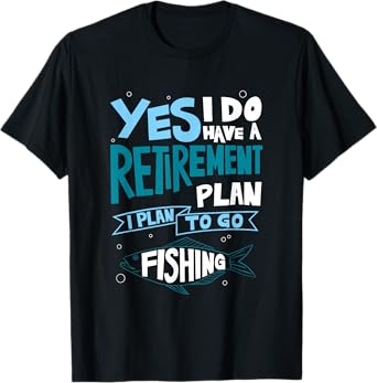 Fishing Retirement Plan Shirt Retired Gifts Grandpa T-Shirt