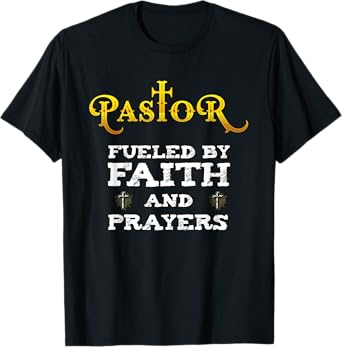 Pastor Fueled By Faith And Prayers TShirt Appreciation Gift T-Shirt