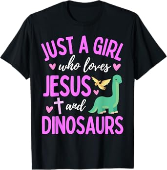 Just A Girl Who Loves Jesus and Dinosaurs Christian Cute T-Shirt