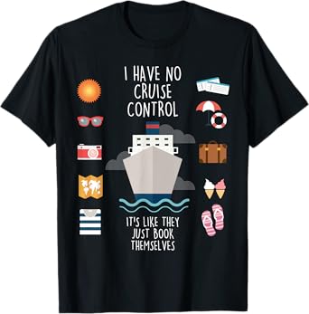 I Have No Cruisin Control Funny Summer Holiday Cruise Squad T-Shirt