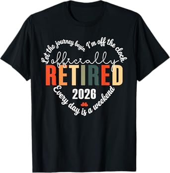 Funny Retired 2026 Heart For Women Retirement Retired 2026 T-Shirt