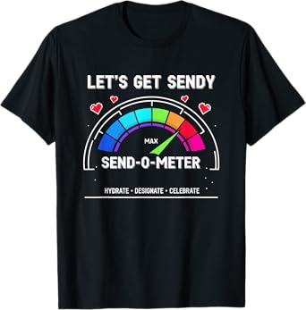 College Party Meme Send-O-Meter Graphic Let´s Get Sendy T-Shirt