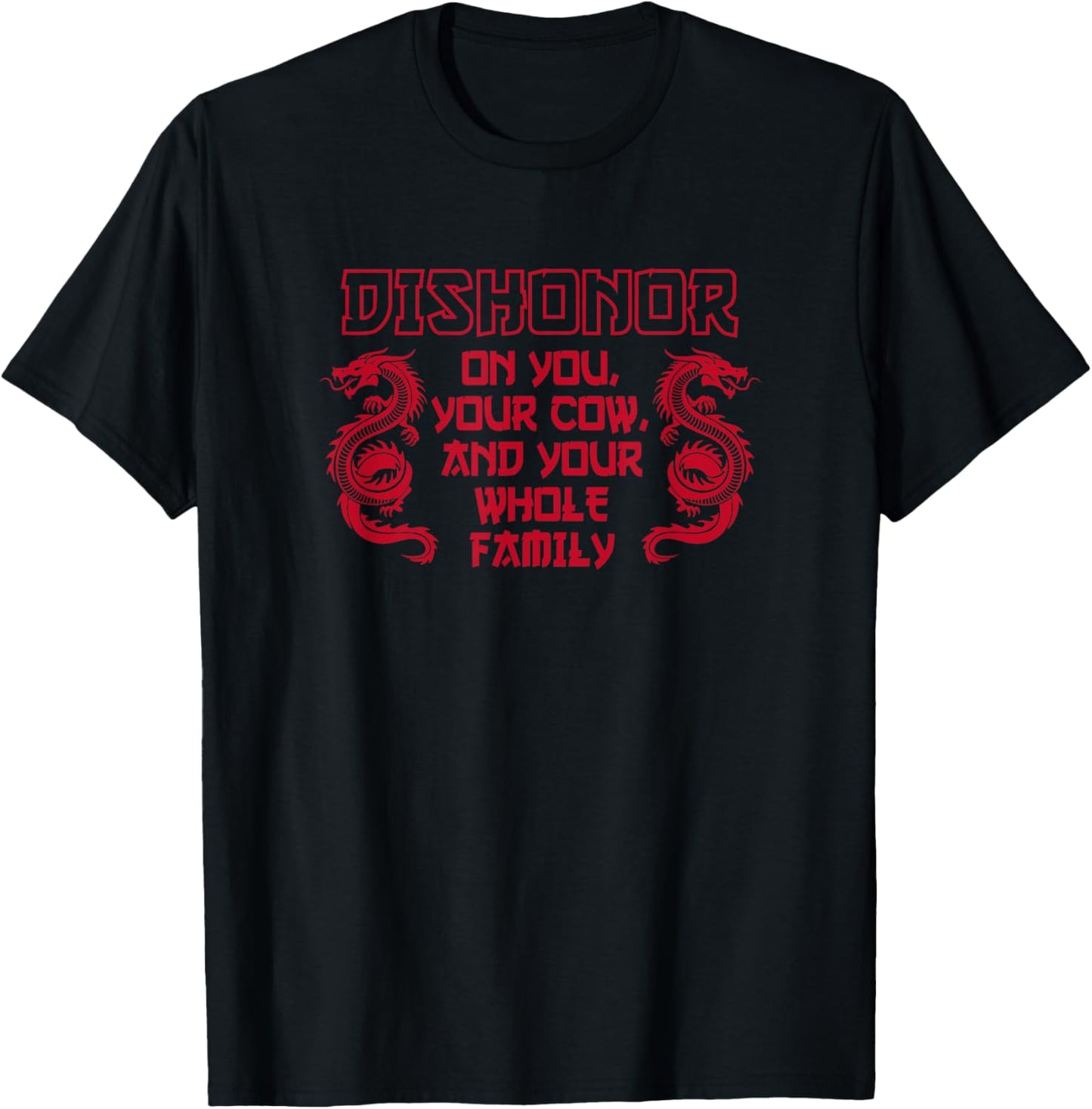 Dishonor On You, Your Cow, And Your Whole Family Red Print T-Shirt