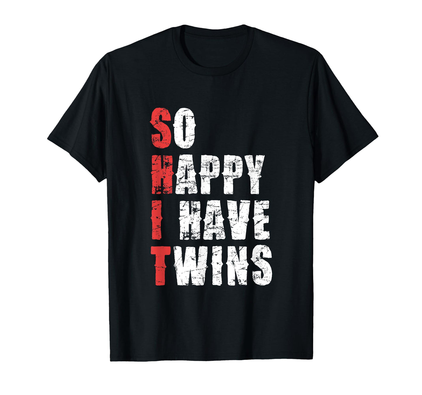 So Happy I Have Twins Funny Parent Humor T-Shirt