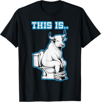 This is Bull Sh!t, a bull sat on the toilet, funny T-Shirt
