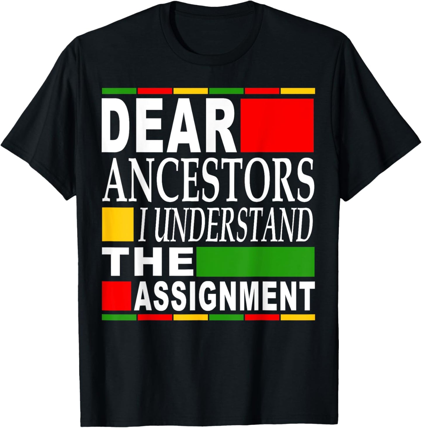Dear Ancestors I Understand The Assignment Juneteenth T-Shirt
