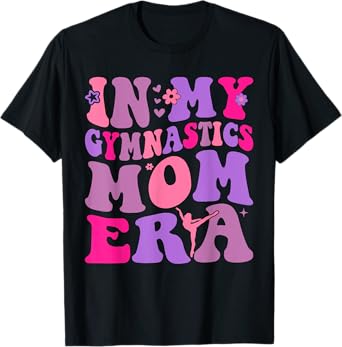 Groovy In My Gymnastics Mom Era Funny Gymnast Mom T-Shirt