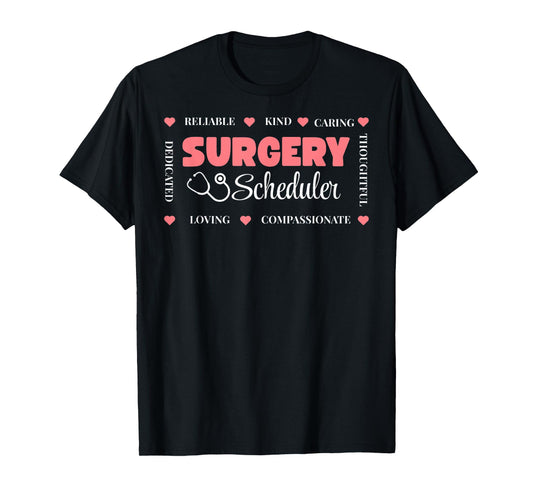 Surgical Scheduler Surgeon Surgery Tech Surgery Scheduler T-Shirt
