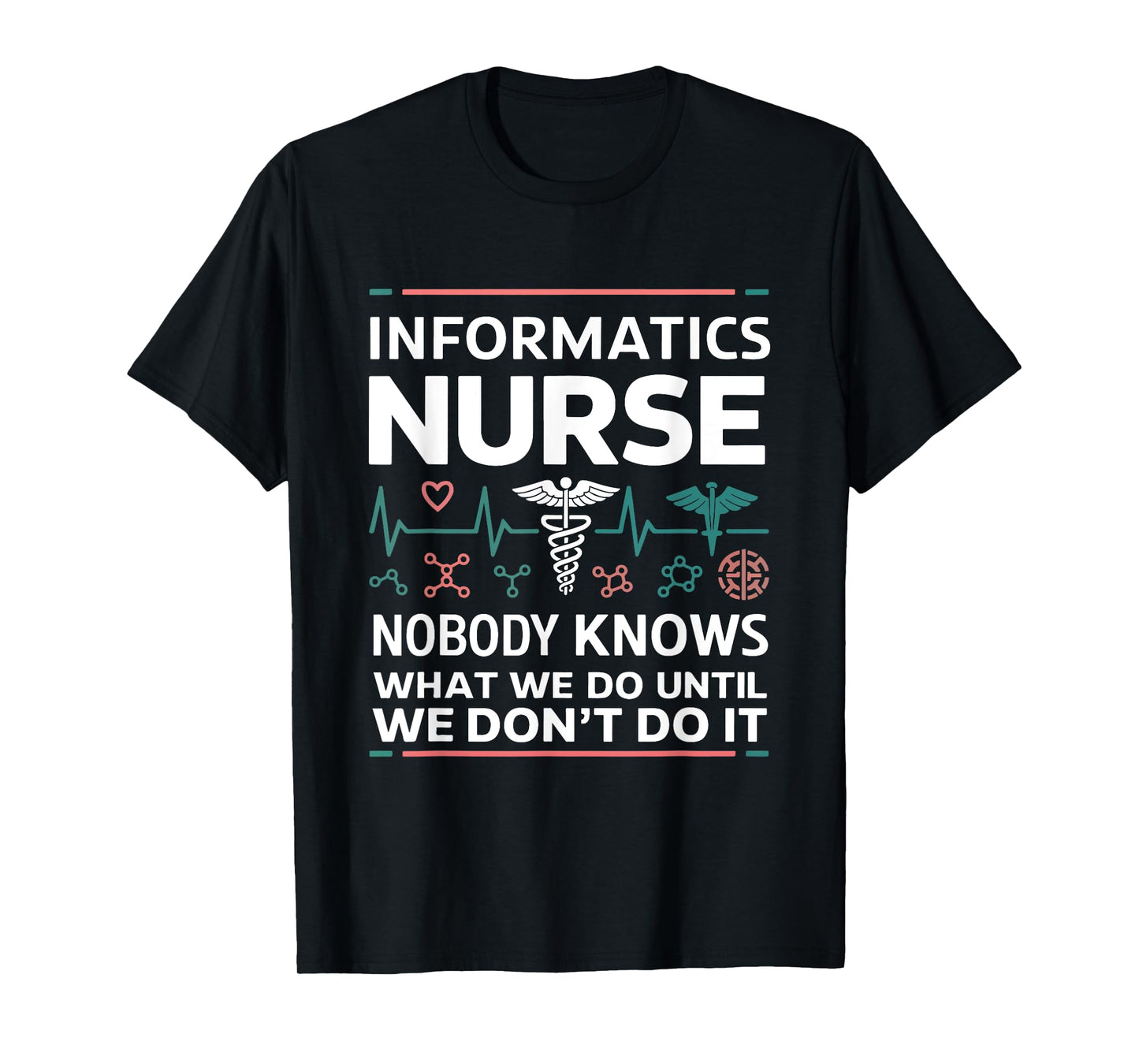Informatics Nurse Funny Informatics Nursing T-Shirt