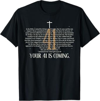 Christian Bible Verse Spirituality Jesus Your 41 is coming T-Shirt