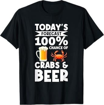 Funny Crab Eating Saying - Todays Forecast Crabs And Beer T-Shirt