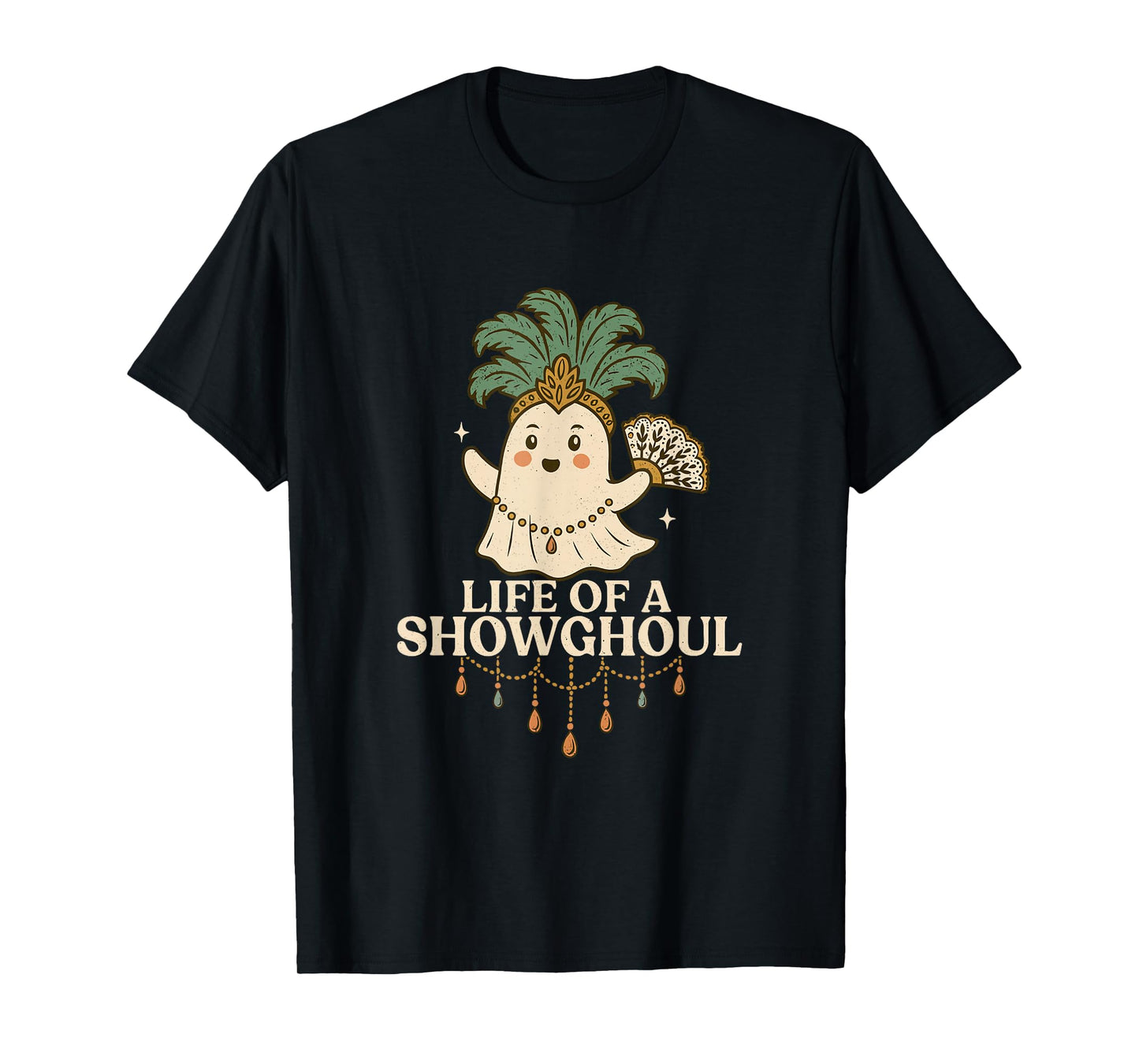 Life of a Showghoul Cute Halloween Ghost Showgirl Fan Design T-Shirt