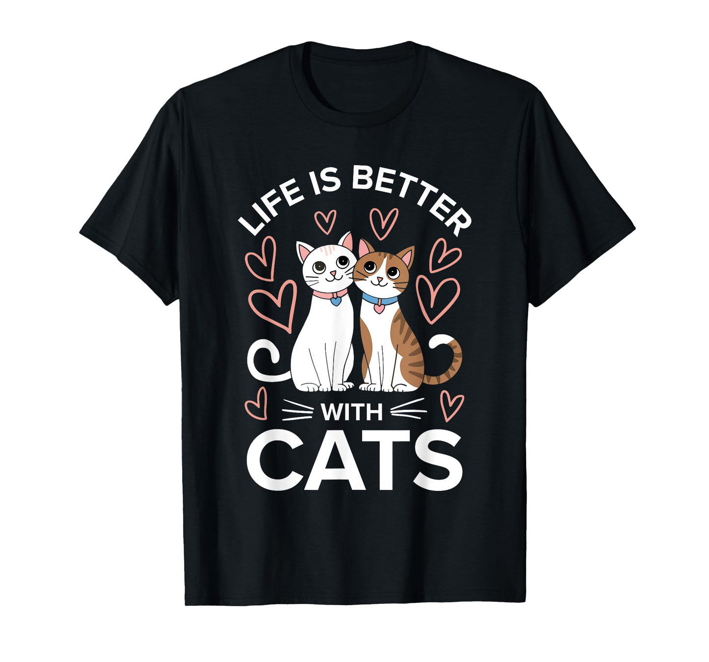 Life Is Better With Cats Shirt Men Women Kids Cat Lover T-Shirt