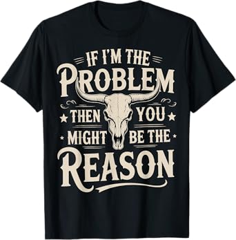 If Problem Vintage Then You Might Be Reason T-Shirt