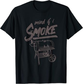 Mind If I Smoke Funny BBQ Smoking Barbecue Grilling Gifts T-Shirt