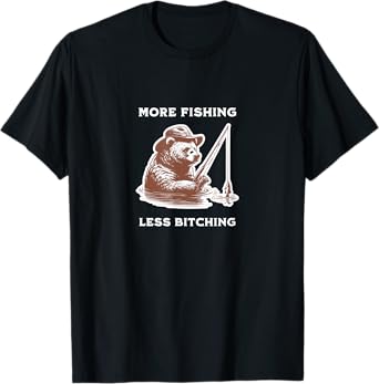 More Fishing Less Bitching Shirt Catching Fish Gift Tee T-Shirt