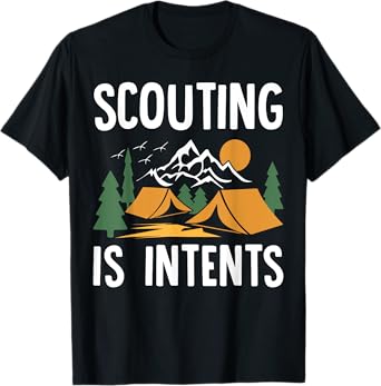 Scouting Is Intents Scout Funny Camping T-Shirt