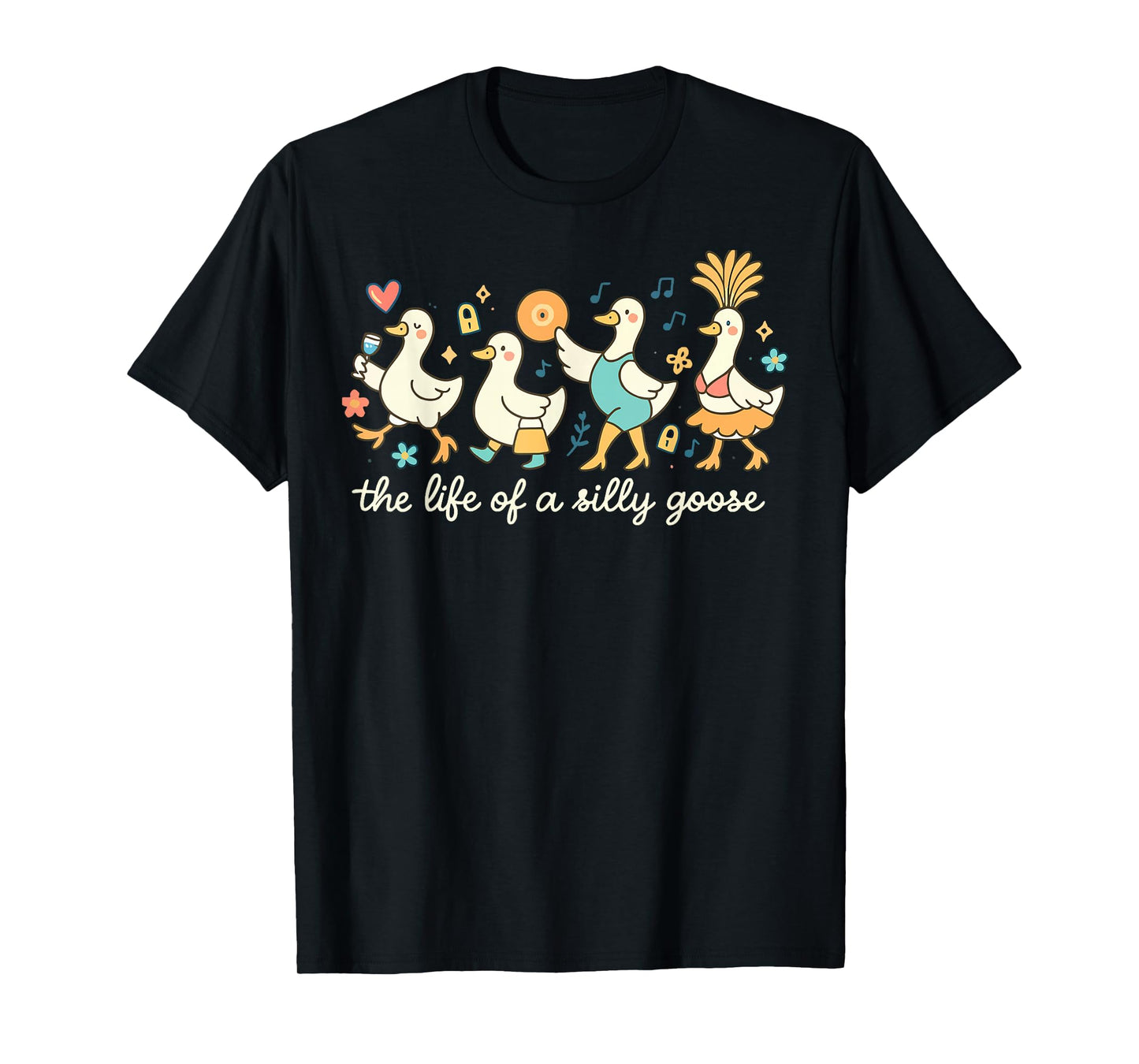 The Life of a Silly Goose Funny Trendy Meme Show Girl Tee T-Shirt