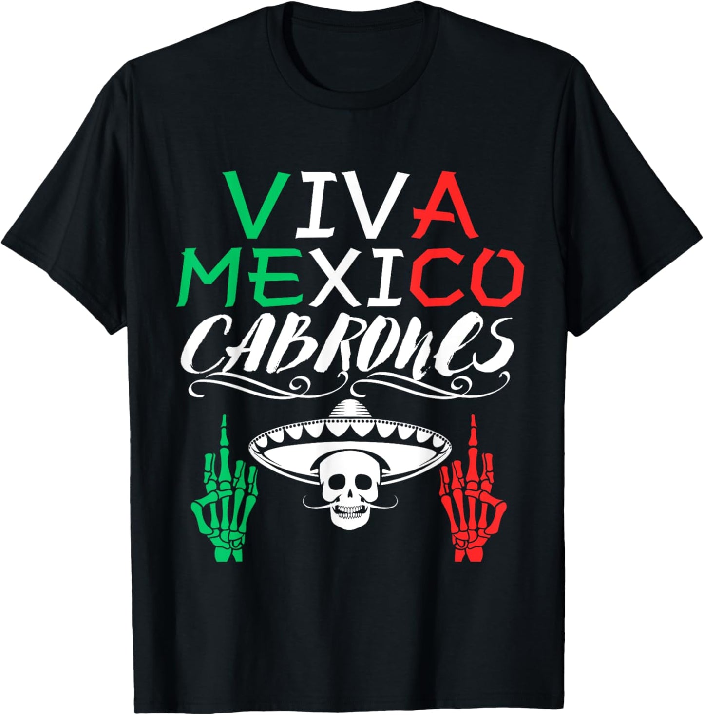 Viva Mexico Cabrones Independence Day Mexican Flag Mexico T-Shirt