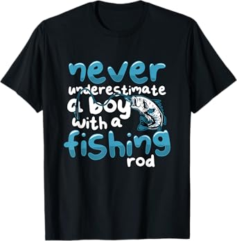 Never Underestimate A Boy With A Fishing Rod Angling T-Shirt