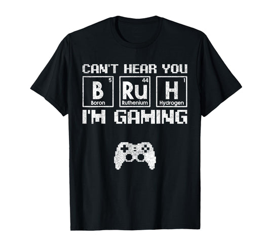 Can't Hear You Bruh I'm Gaming Video Gamer Teen Boys Gaming T-Shirt