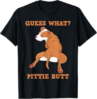 Guess What Pitte Butt T-Shirt