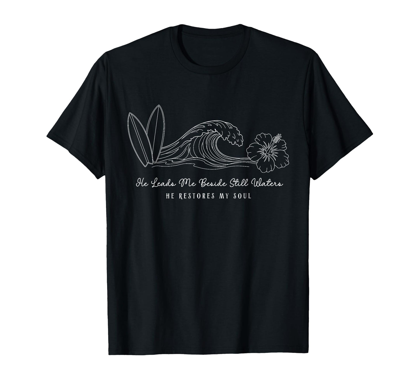 He Leads Me Beside Still Waters Bible Verse Christian Faith T-Shirt