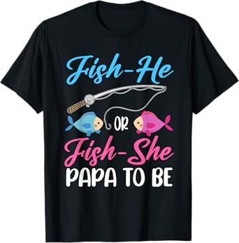 Fish-He Or Fish-She Papa To Be Gender Reveal Baby Shower T-Shirt